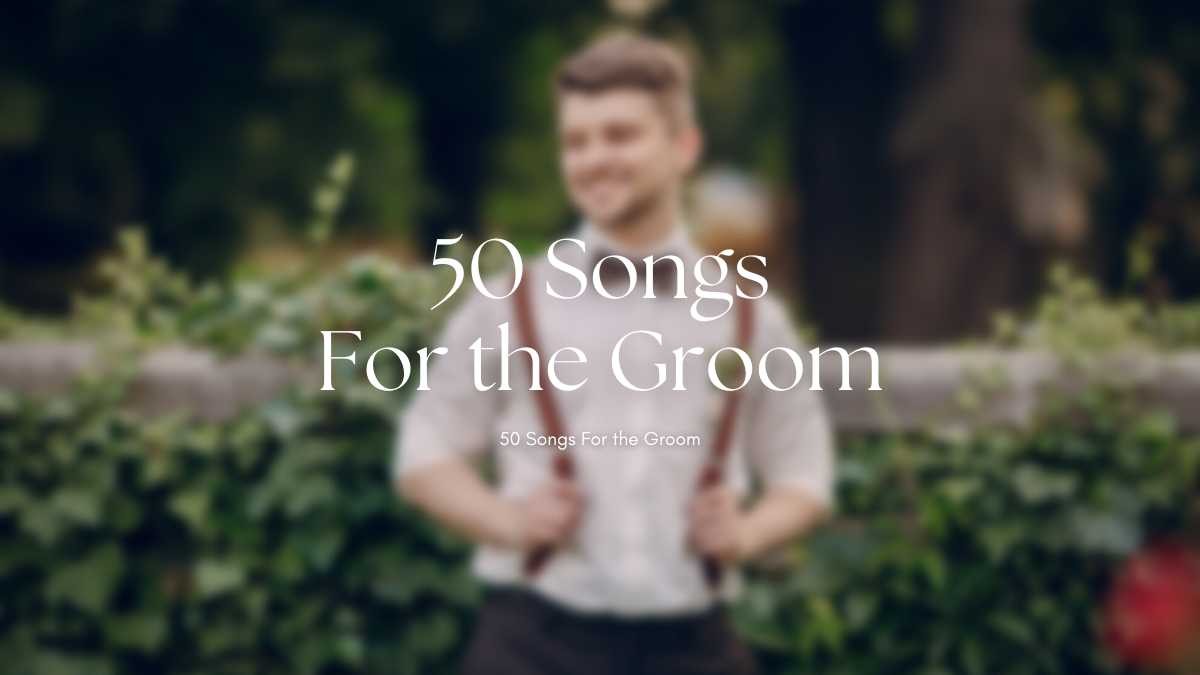 50首適合新郎進場的婚禮歌曲
